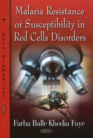 Malaria Resistance or Susceptibility in Red Cells Disorders de Farba Balle Khodia Faye