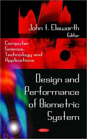 Design and Performance of Biometric System de John T. Elsworth