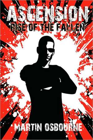 Ascension, Rise of the Fallen de Martin Osbourne