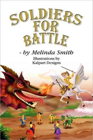 Soldiers For Battle de Melinda Smith