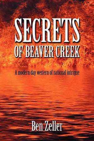 Secrets of Beaver Creek de Ben Zeller