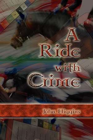 A Ride with Crime de John Higgins