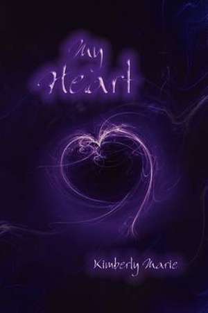 My Heart de Kimberly Marie