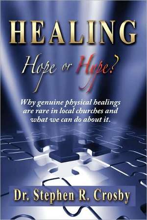 Healing, Hope or Hype? de Stephen Crosby