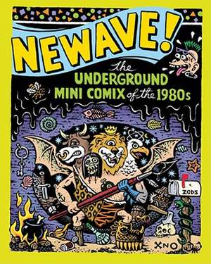 Newave!: The Underground Mini Comix of the 1980s de Michael Dowers