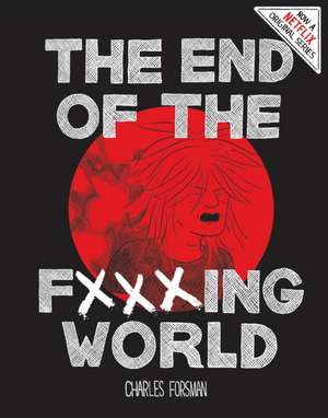 End of the Fucking World, The (Second Edition) de Charles Forsman