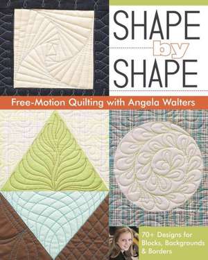 Shape by Shape de Angela Walters