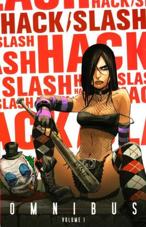 Hack/Slash Omnibus Volume 1 (Third Printing) de Tim Seeley