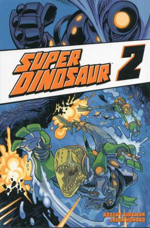 Super Dinosaur Volume 2 de Robert Kirkman