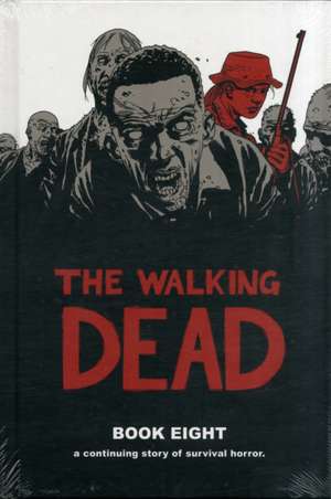 Walking Dead Book 8 de Robert Kirkman