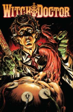 Witch Doctor, Volume 2: Mal Practice de Brandon Seifert