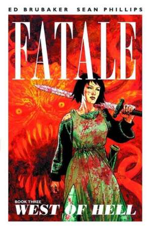 Fatale Volume 3: West of Hell de Ed Brubaker