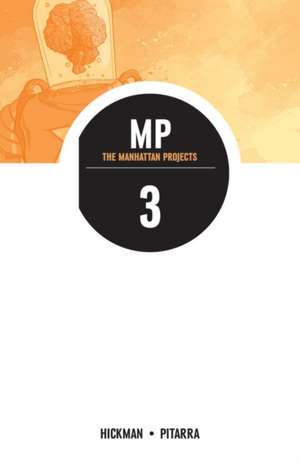 Manhattan Projects Volume 3 de Jonathan Hickman