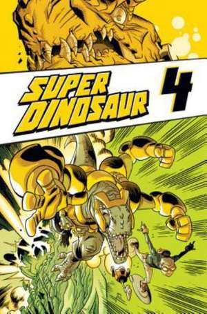 Super Dinosaur Volume 4 de Robert Kirkman