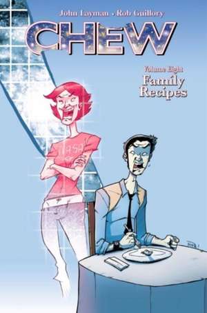 Chew Volume 8: Family Recipes de John Layman