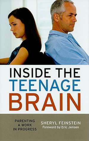 Inside the Teenage Brain de Sheryl Feinstein