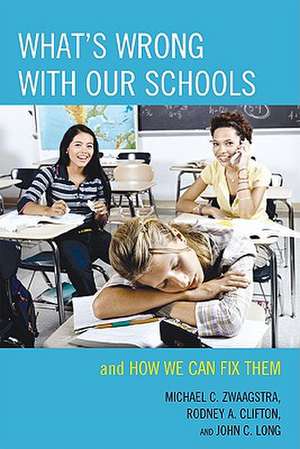 What's Wrong with Our Schools de Michael C. Zwaagstra