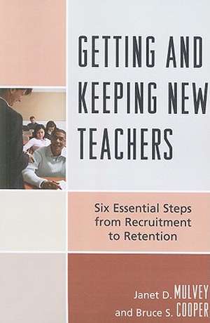 Getting and Keeping New Teachers de Janet D. Mulvey