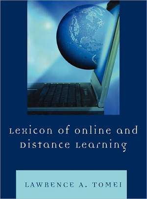 Lexicon of Online and Distance Learning de Lawrence A. Tomei