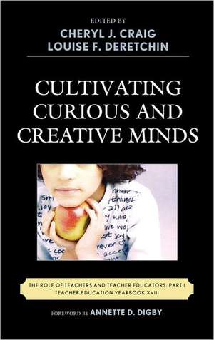 Cultivating Curious and Creative Minds: The Role of Teachers and Teacher Educators, Part I