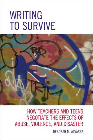 Writing to Survive de Deborah M. Alvarez