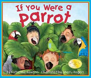 If You Were a Parrot de Katherine Rawson