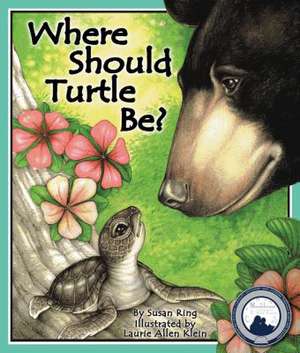 Where Should Turtle Be? de Susan Ring