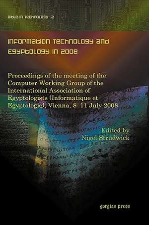 Information Technology and Egyptology in 2008 de Nigel Strudwick