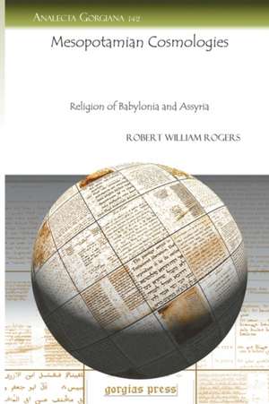 Rogers, R: Mesopotamian Cosmologies de Robert Rogers