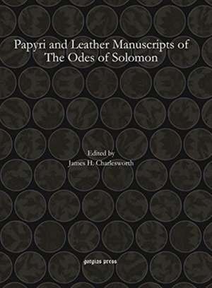 Papyri and Leather Manuscripts of The Odes of Solomon