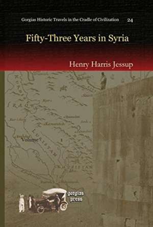 Fifty-Three Years in Syria (Vol 1) de Henry Jessup