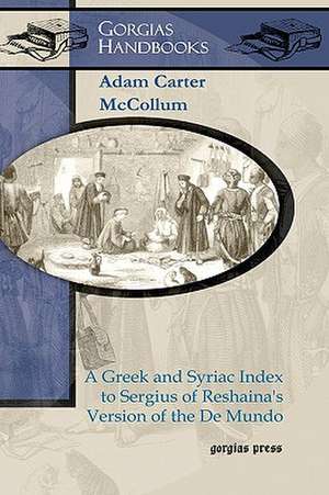 A Greek and Syriac Index to Sergius of Reshaina's Version of the de Mundo: XXI Gortyna de Adam McCollum