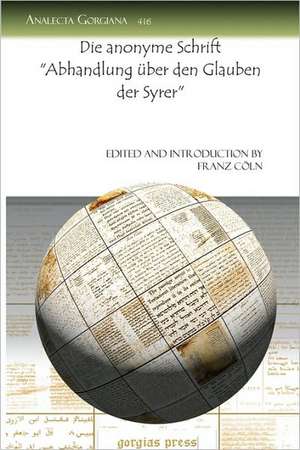 Die anonyme Schrift "Abhandlung über den Glauben der Syrer" de Franz Cöln