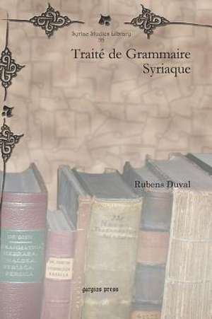 Traite de Grammaire Syriaque: Syriac Fragments de Rubens Duval