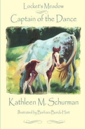 Locket's Meadow - Captain of the Dance de Kathleen M. Schurman