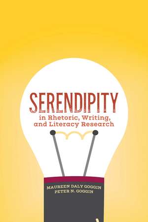 Serendipity in Rhetoric, Writing, and Literacy Research de Maureen Daly Goggin