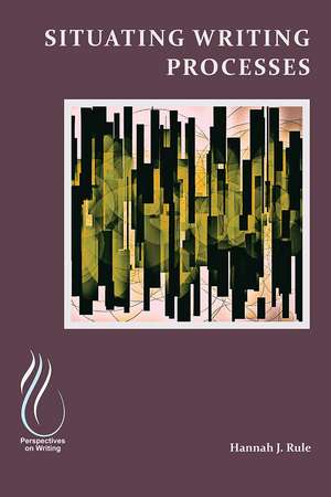 Situating Writing Processes: Physicality, Improvisation, and the Teaching of Writing de Hannah Rule