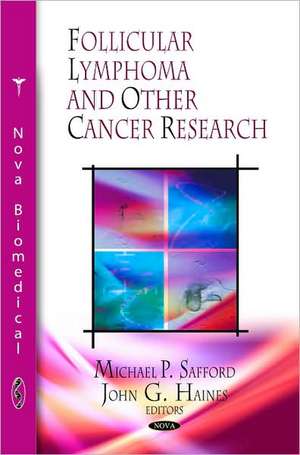 Follicular Lymphoma and Other Cancer Research de Michael P. Safford