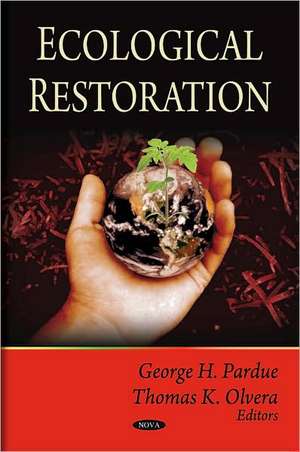 Ecological Restoration de George H. Pardue