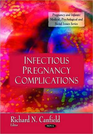 Infectious Pregnancy Complications de Richard N. Canfield