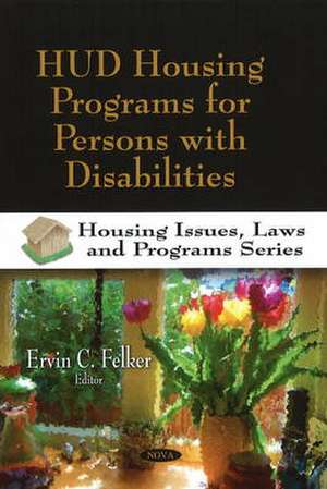 HUD Housing Programs for Persons with Disabilities de Ervin C. Felker