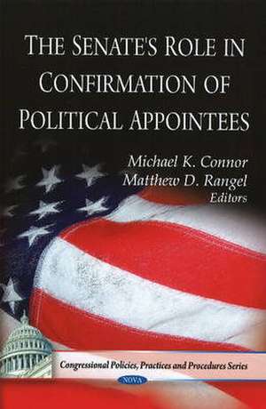 Senate's Role in Confirmation of Political Appointees de Michael K. Connor