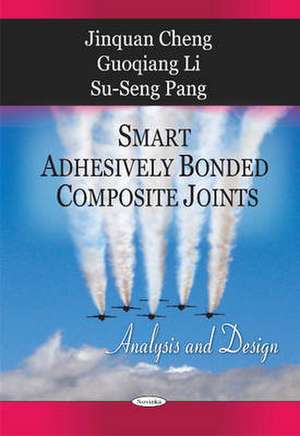 Smart Adhesively Bonded Composite Joints de Jinquan Cheng