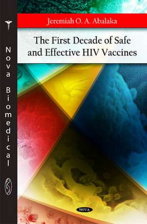 First Decade of Safe & Effective HIV Vaccines