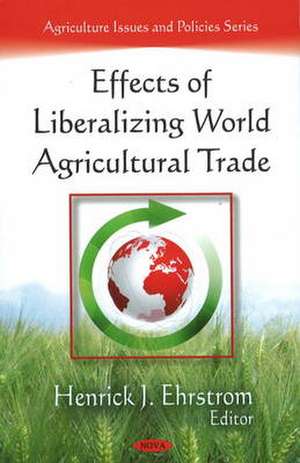 Effects of Liberalizing World Agricultural Trade de Henrik J. Ehrstrom