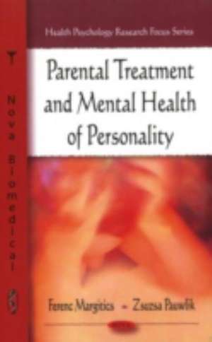 Parental Treatment and Mental Health of Personality de Ferenc Margitics