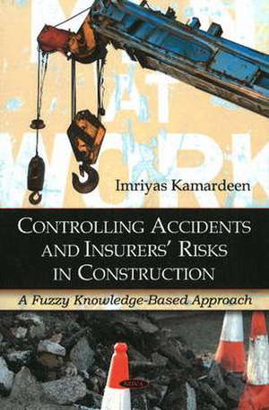 Controlling Accidents and Insurers' Risks in Construction de Imriyas Kamardeen