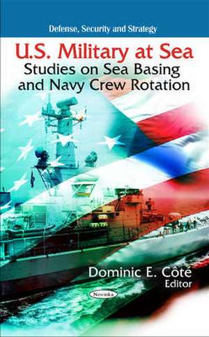 U.S. Military at Sea de Dominic E. Cote