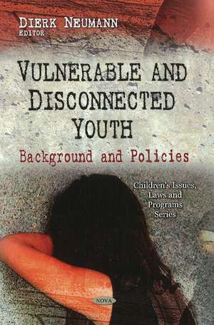 Vulnerable & Disconnected Youth: Background & Policies de Dierk Neumann