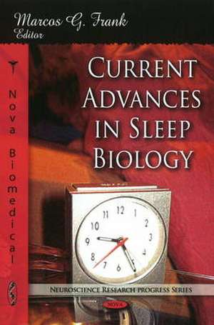 Current Advances in Sleep Biology de Marcos G. Frank